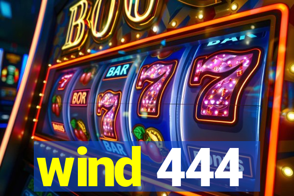 wind 444